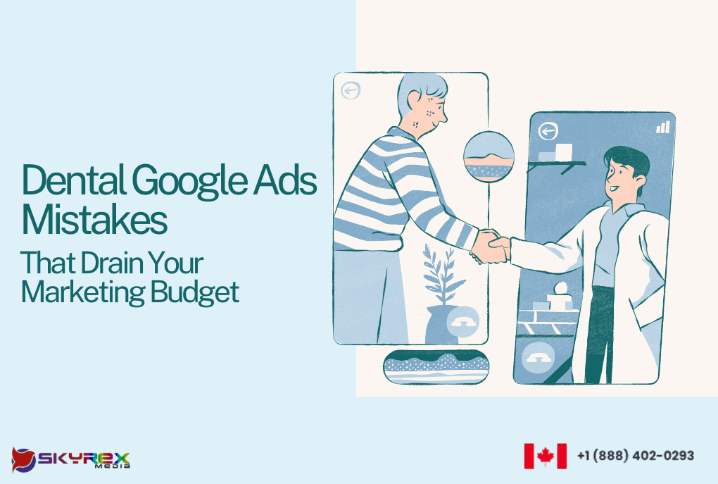 PPC campaigns for dentists showing common Google Ads mistakes and performance optimisation for Canadian dental clinics